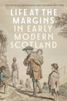 Image for Life at the Margins in Early Modern Scotland