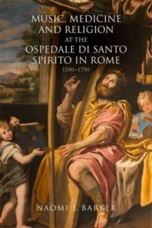 Image for Music, medicine and religion at the Ospedale di Santo Spirito in Rome  : 1550-1750