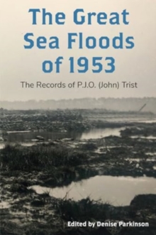 Image for The great sea floods of 1953  : the records of P.J.O. (John) Trist