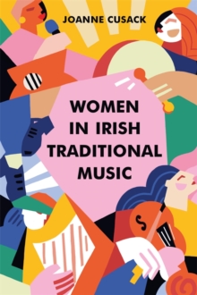Women in Irish Traditional Music - Cusack, Joanne