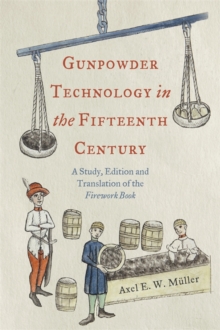 Gunpowder Technology in the Fifteenth Century - Muller, Axel