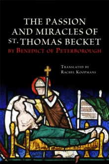 The Passion and Miracles of St. Thomas Becket by Benedict of Peterborough - Koopmans, Rachel (Customer)