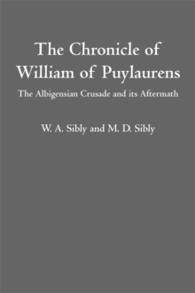 The Chronicle of William of Puylaurens - Sibly, W.A.