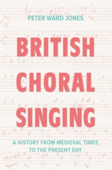 British Choral Singing - Ward Jones, Peter