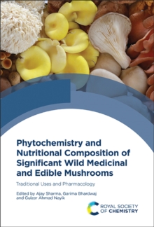 Image for Phytochemistry and nutritional composition of significant wild medicinal and edible mushrooms: traditional uses and pharmacology