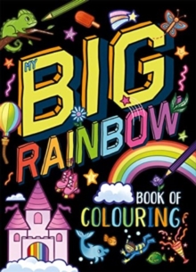 Image for My Big Rainbow Book of Colouring