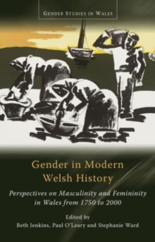 Image for Gender in modern Welsh history  : perspectives on masculinity and femininity in Wales from 1750 to 2000