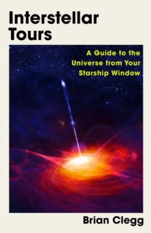 Image for Interstellar tours  : a guide to the universe from your starship window