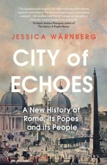 Image for City of echoes  : a new history of Rome, its popes and its people