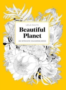 Leila Duly’s Beautiful Planet: An Intricate Colouring Book