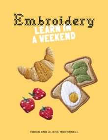 Embroidery: Learn in a Weekend