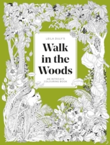 Leila Duly’s Walk in the Woods: An Intricate Colouring Book
