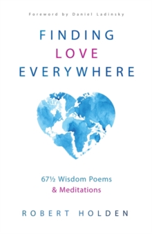 Image for Finding Love Everywhere : 67 1/2 Wisdom Poems and Meditations