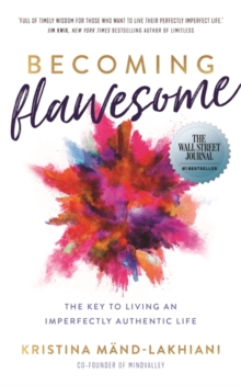 Image for Becoming Flawesome : The Key to Living an Imperfectly Authentic Life