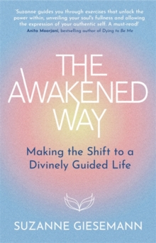 Image for The awakened way  : making the shift to a divinely guided life