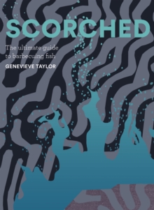 Image for Scorched: The Ultimate Guide to Barbecuing Fish