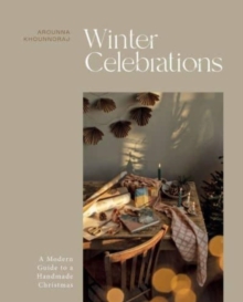 Winter Celebrations: A Modern Guide to a Handmade Christmas