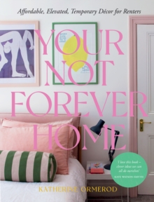 Image for Your not forever home  : affordable, elevated, temporary decor for renters