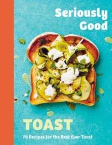 Image for Seriously Good Toast