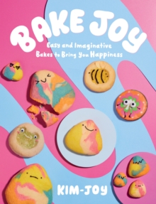 Image for Bake Joy: Easy and Imaginative Bakes to Bring You Joy