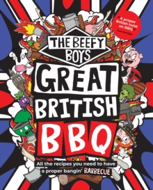 The Beefy Boys' Great British BBQ - The Beefy Boys