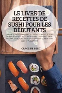 Image for Le Livre de Recettes de Sushi Pour Les Debutants
