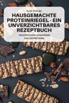 Image for Hausgemachte Proteinriegel - Ein Unverzichtbares Rezeptbuch