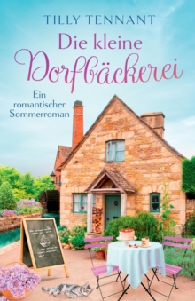 Image for Die kleine Dorfbackerei : Ein romantischer Sommerroman