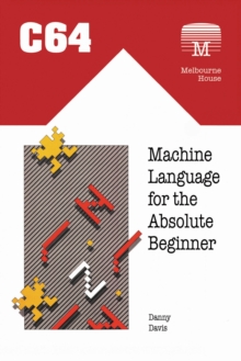 Image for C64 Machine Language for the Absolute Beginner