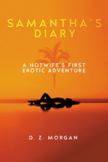 Samantha’s Diary: A Hotwife’s First Erotic Adventure