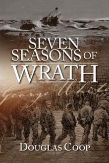 Seven Seasons of Wrath: A Story of Penal Servitude