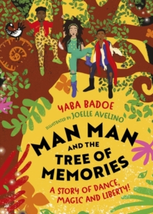 Image for Man-man and the tree of memories  : a story of dance, magic and liberty!