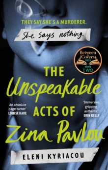 The Unspeakable Acts of Zina Pavlou: The dark and addictive 2023 BBC Between the Covers Book Club pick that’s inspired by true-crime events