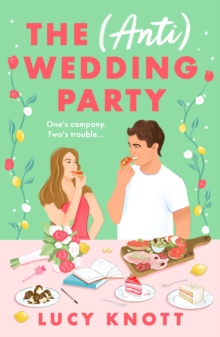 The (Anti) Wedding Party: A brand-new for 2024 absolutely hilarious and heart-warming rom-com that you won’t be able to put down