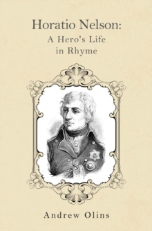 Horatio Nelson: A Hero's Life in Rhyme