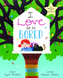 Image for I Love to Be Bored