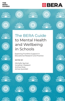 Image for The BERA Guide to Mental Health and Wellbeing in Schools