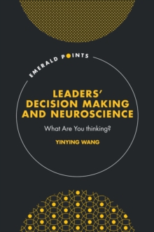 Image for Leaders’ Decision Making and Neuroscience