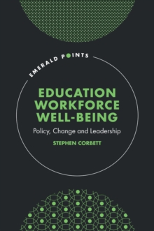 Image for Education workforce wellbeing  : policy, change and leadership