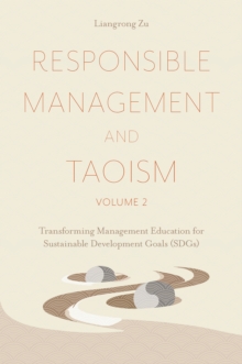 Responsible Management and Taoism, Volume 2: Transforming Management Education for Sustainable Development Goals (SDGs)