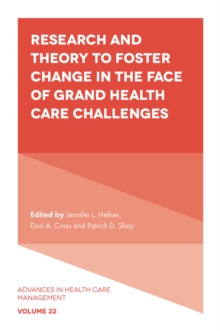 Image for Research and Theory to Foster Change in the Face of Grand Health Care Challenges