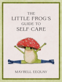 Image for The Little Frog's Guide to Self-Care