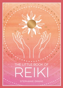 Image for The little book of reiki: a beginner's guide to the art of energy healing
