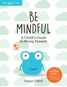 Image for Be Mindful: A Child's Guide to Being Present
