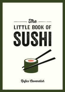Image for The little book of sushi: a pocket guide to the wonderful world of sushi, featuring trivia, recipes and more