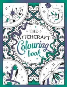 The Witchcraft Colouring Book: A Magickal Journey of Colour and Creativity