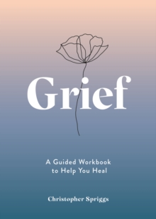Image for Grief: a guided workbook to help you heal