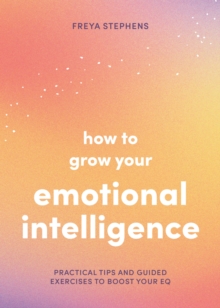 How to Grow Your Emotional Intelligence