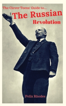 Image for The Clever Teens' Guide to the Russian Revolution