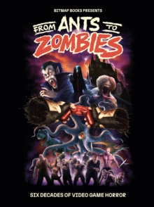 Image for From Ants to Zombies: Six Decades of Video Game Horror